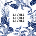 Trendy wording Ã¢â¬ÅALOHAÃ¢â¬Â 3 lines monotone blue tropical in the forest unique design in vector for fashion, fabric, wallpaper ,